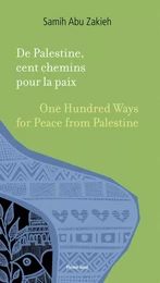 De Palestine, cent chemins pour la paix [français-anglais-arabe]