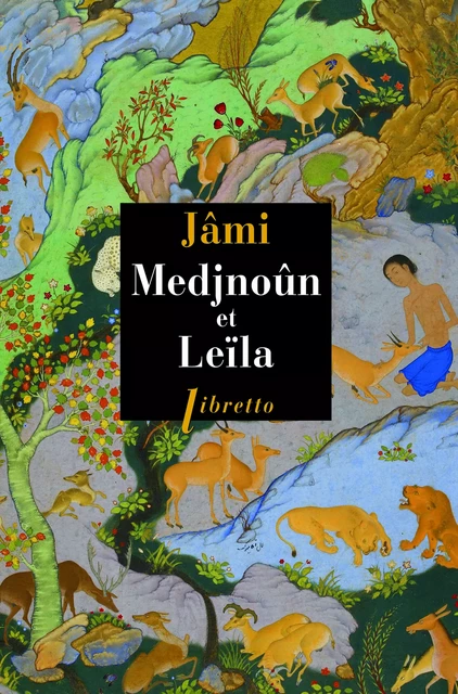 Medjnoûn et Leïla -  Jâmi - Libella