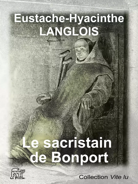 Le sacristain de Bonport - Eustache-Hyacinthe Langlois - La Piterne