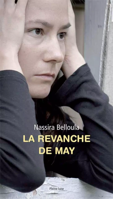 La Revanche de May - Nassira Belloula - Éditions de la Pleine Lune