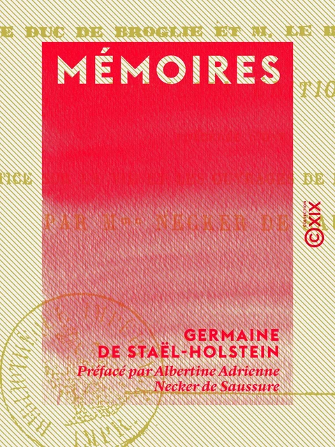 Mémoires - Germaine de Staël-Holstein, Albertine Adrienne Necker de Saussure - Collection XIX