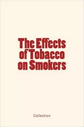 The Effects of Tobacco on Smokers