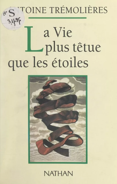 La vie plus têtue que les étoiles - Antoine Trémolières - (Nathan) réédition numérique FeniXX