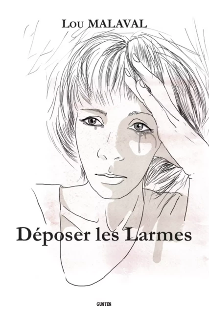 Déposer les larmes - Lou Malaval - Editions Gunten