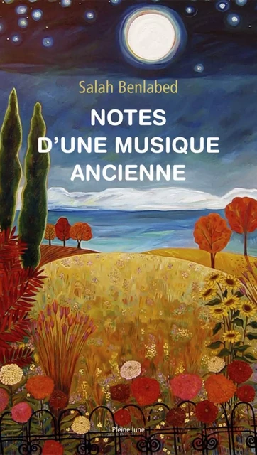 Notes d'une musique ancienne - Salah Benlabed - Éditions de la Pleine Lune