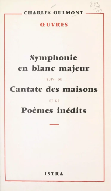 Symphonie en blanc majeur - Charles Oulmont - Istra (réédition numérique FeniXX)