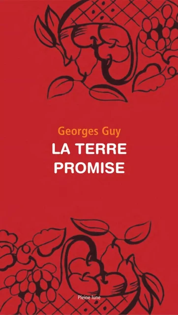 La Terre promise - Georges Guy - Éditions de la Pleine Lune