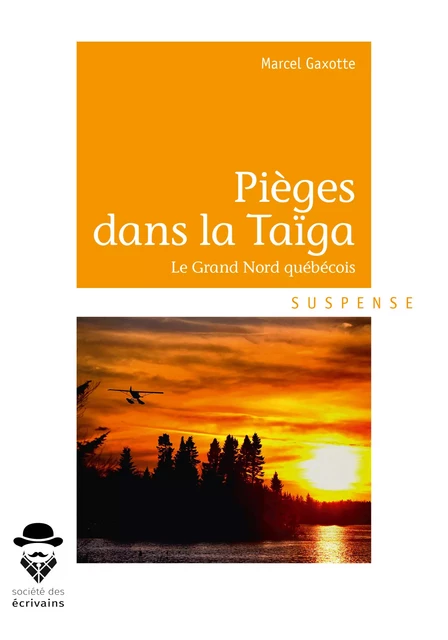 Pièges dans la Taïga - Marcel Gaxotte - Société des écrivains