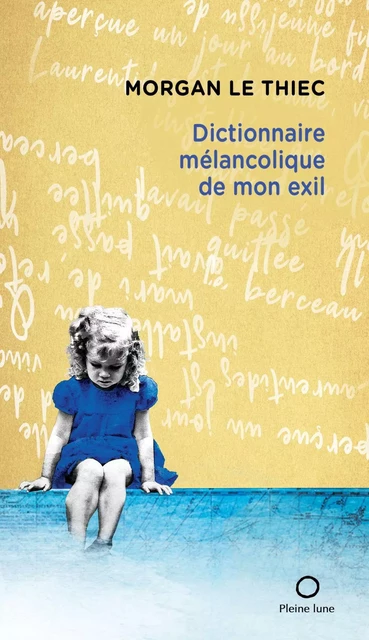 Dictionnaire mélancolique de mon exil - Morgan Le Thiec - Éditions de la Pleine Lune