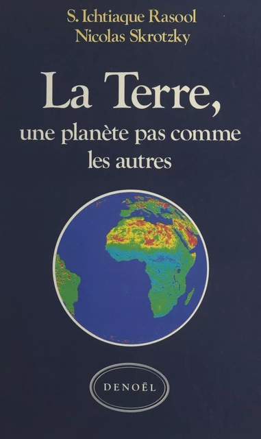 La Terre - S. Ichtiaque Rasool, Nicolas Skrotzky - (Denoël) réédition numérique FeniXX