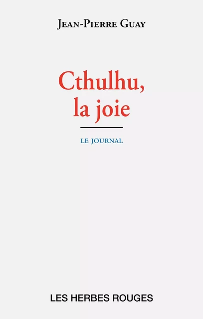 Cthulhu, la joie - Guay Jean-Pierre - Les Herbes Rouges