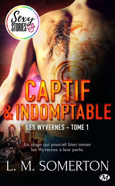 Les Wyvernes, T1 : Captif et indomptable - Sexy Stories - L.M. Somerton - Milady