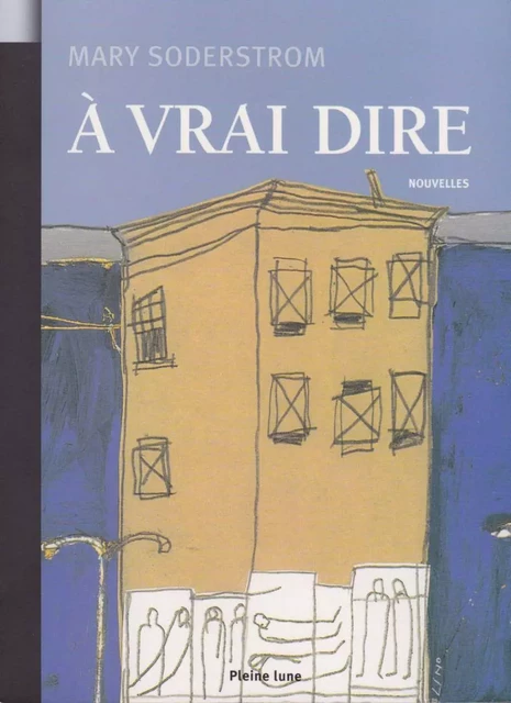 À vrai dire - Mary Soderstrom - Éditions de la Pleine Lune