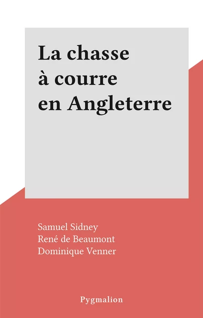 La chasse à courre en Angleterre - Samuel Sidney - Pygmalion (réédition numérique FeniXX)