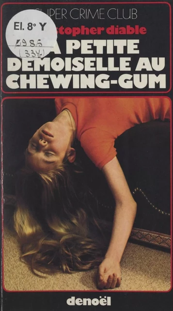 La petite demoiselle au chewing-gum - Christopher Diable - (Denoël) réédition numérique FeniXX