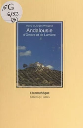 Andalousie d'ombre et de lumière