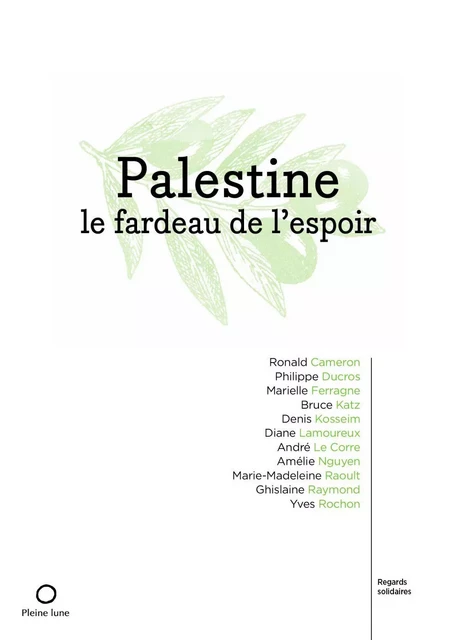 Palestine, le fardeau de l'espoir - Des Onze Collectif - Éditions de la Pleine Lune