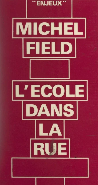 L'école dans la rue - Michel Field - (Grasset) réédition numérique FeniXX