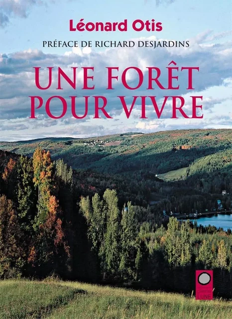 Une forêt pour vivre - Léonard Otis - Éditions de la Pleine Lune