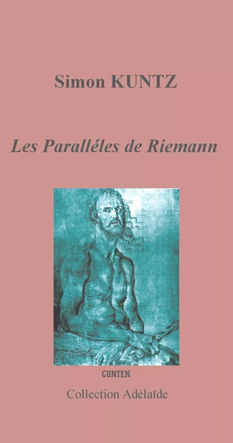 Les parallèles de Riemann - Simon Kuntz - Editions Gunten