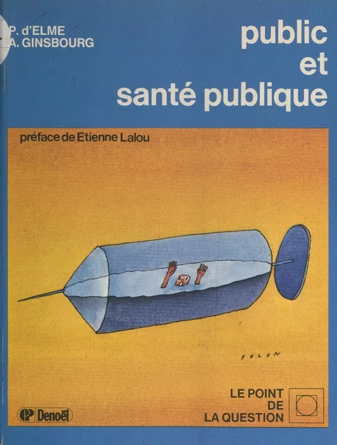 Public et santé publique - Patrick d'Elme, Ariel Ginsbourg - (Denoël) réédition numérique FeniXX