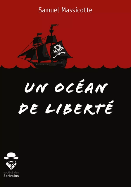 Un océan de liberté - Samuel Massicotte - Société des écrivains