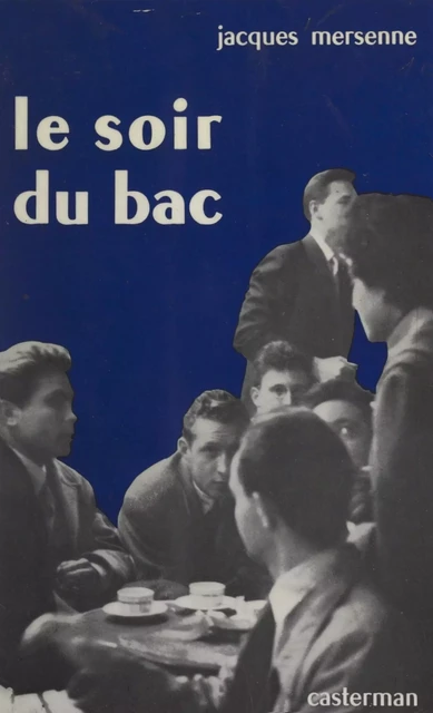 Le soir du Bac - Jacques Mersenne - (Casterman) réédition numérique FeniXX