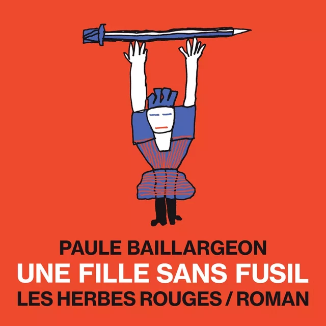 Une fille sans fusil - Paule Baillargeon - Les Herbes Rouges