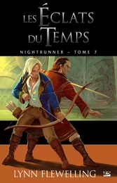 Nightrunner, T7 : Les Éclats du temps