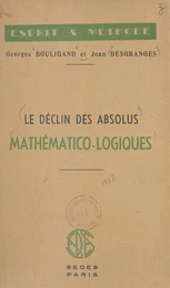 Le déclin des absolus mathématico-logiques