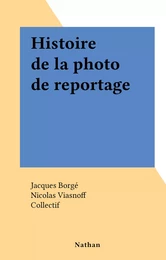 Histoire de la photo de reportage