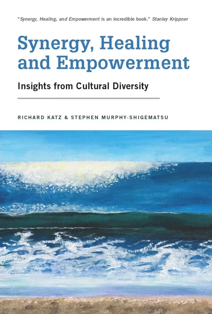 Synergy, Healing, and Empowerment - Richard Katz, Stephen Murphy-Shigematsu - Brush Education