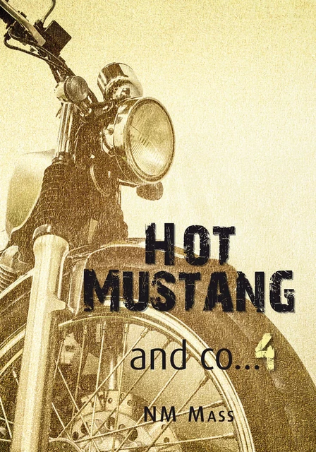 Hot Mustang and co… 4 - NM Mass - Éditions Textes Gais