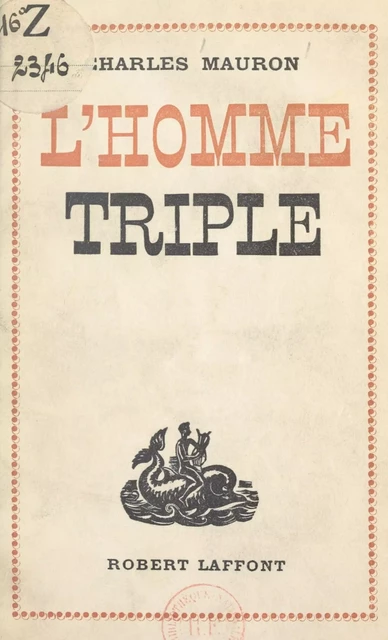 L'homme triple - Charles Mauron - (Robert Laffont) réédition numérique FeniXX