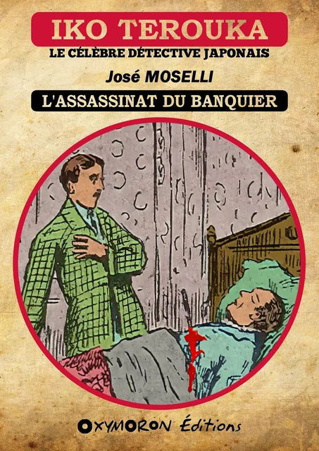 Iko Terouka - L'assassinat du banquier - José Moselli - OXYMORON Éditions