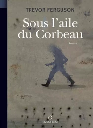 Sous l’aile du corbeau