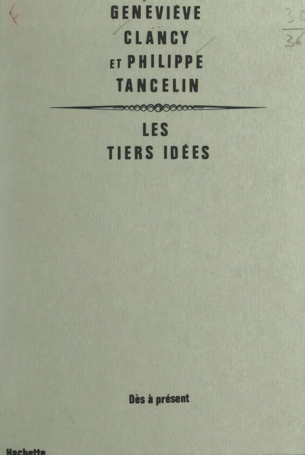 Les tiers idées - Geneviève Clancy, Philippe Tancelin - Hachette (réédition numérique FeniXX)