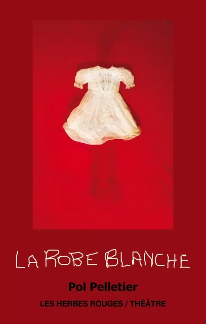 La Robe blanche - Pol Pelletier - Les Herbes Rouges