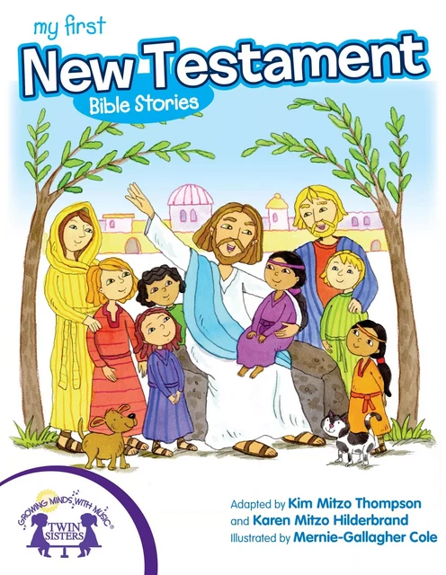 My First New Testament Bible Stories - Kim Mitzo Thompson, Karen Mitzo Hilderbrand - Twin Sisters Digital Media