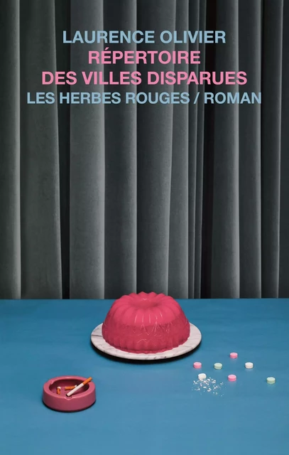 Répertoire des villes disparues - Laurence Olivier - Les Herbes Rouges