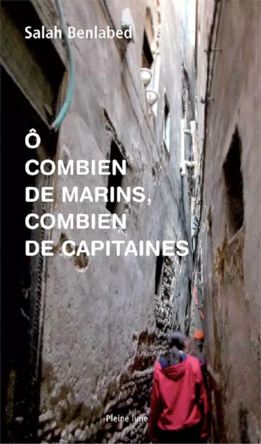 Ô combien de marins, combien de capitaines - Salah Benlabed - Éditions de la Pleine Lune