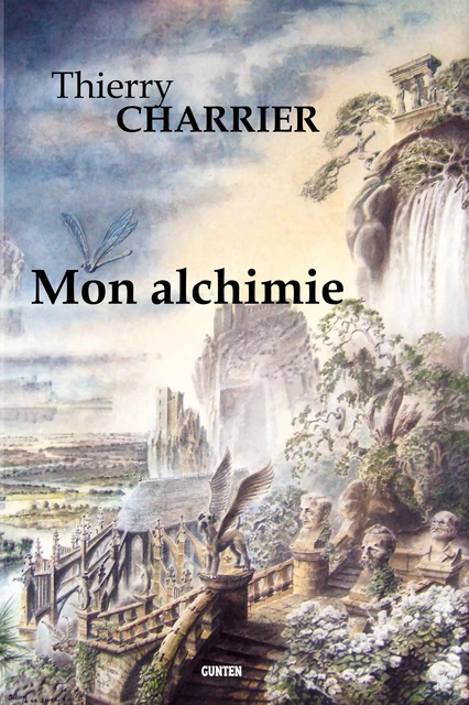 Mon alchimie - Thierry Charrier - Editions Gunten