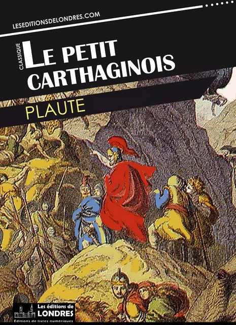 Le petit Carthaginois -  Plaute - Les Editions de Londres