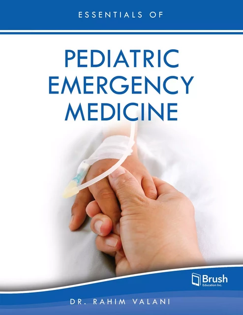 Essentials of Pediatric Emergency Medicine - Rahim Valani - Brush Education