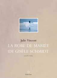 La Robe de mariée de Gisèle Schmidt