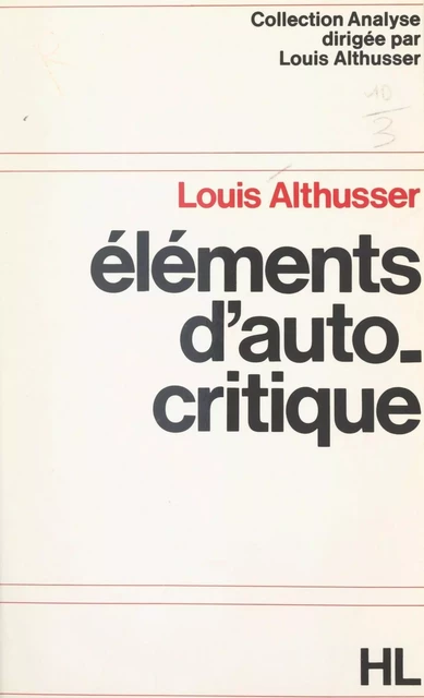 Éléments d'autocritique - Louis Althusser - Hachette (réédition numérique FeniXX)