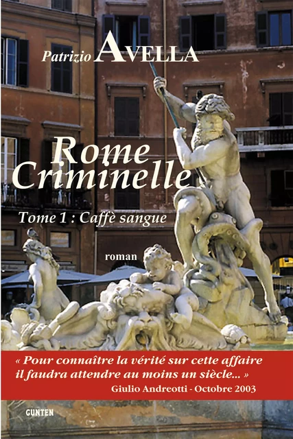 Rome Criminelle Tome 1 - Patrizio Avella - Editions Gunten