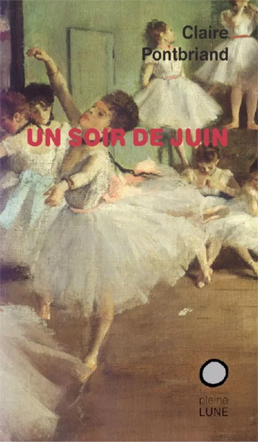 Un soir de juin - Claire Pontbriand - Éditions de la Pleine Lune