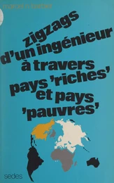 Zigzags d'un ingénieur à travers pays riches et pays pauvres