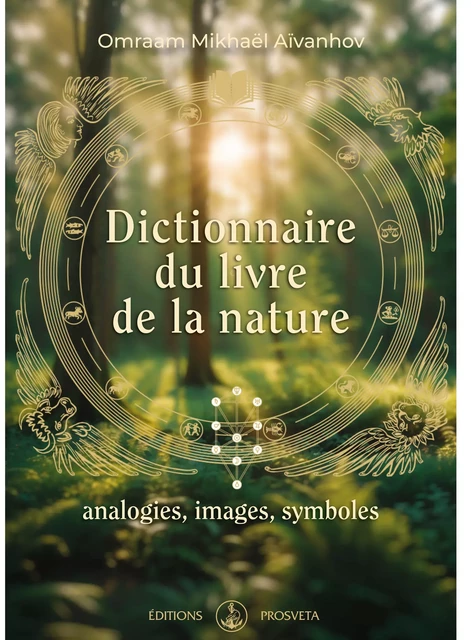 Dictionnaire du livre de la nature - Omraam Mikhaël Aïvanhov - Editions Prosveta